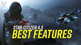 Best Features of Star Citizen 4.3