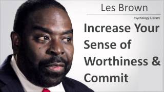 Les Brown How to Increase Your Sense of Worthiness &amp; Commit - Psychology audiobook