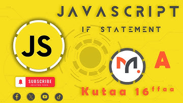 If Statement | JavaScript - Afaan Oromoo | Kutaa 16ffaa - A