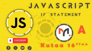 If Statement | JavaScript - Afaan Oromoo | Kutaa 16ffaa - A