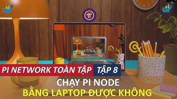 [Tập 8] Chạy Pi Node bằng Laptop có được không #pi #pinetwork #picoin #pinode