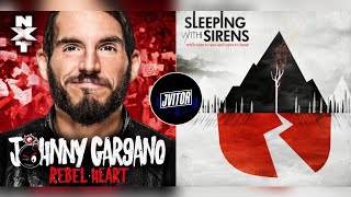 WWE MASHUP: The Rebel Bomb Dot Com (Johnny Gargano & Sleeping With The Sirens) #MASHUPDAY