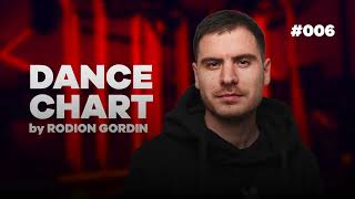 DANCE CHART by Rodion Gordin #006 (10.03.2023) | Лучшая танцевальная музыка за 30 минут