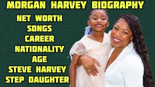 Morgan Harvey Biography: Age, Career, Net Worth, Family, Children Steve Harvey step daughter Profile