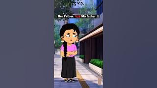 Her Father VS My Father #funny |Funny video|Funny memes|Funny Animation #funnyreel
