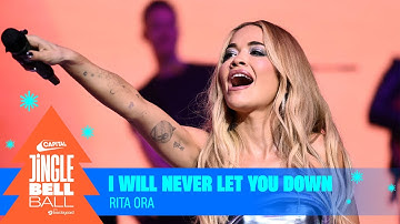 Rita Ora - I Will Never Let You Down (Live at Capital