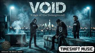VOID (Kings of the Underground) - Official Nu-Metal Audio