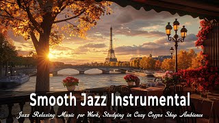 Jazz Relaxing Music for Work, Studying in Cozy Coffee Shop Ambience ☕ Smooth Jazz Instrumental Music