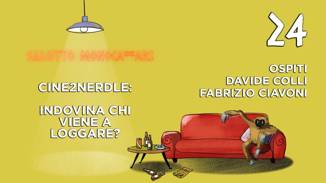 Salotto Monocazzari 24 - Cine2Nerdle: indovina chi viene a loggare?