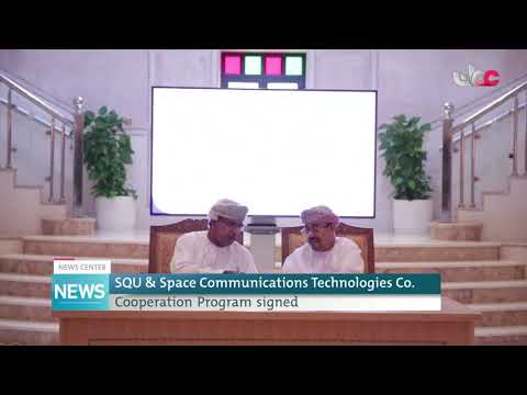 SQU & Space Communications Technologies Co. Cooperation Program signed