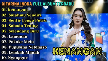 Kenangan - Difarina Indra || Salahmu Sendiri - Difarina Full album Terbaru 2024 || Adella Full Album