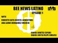 BEE NEWS LATINO: EPISODE 1 (SPANISH LANGUAGE)