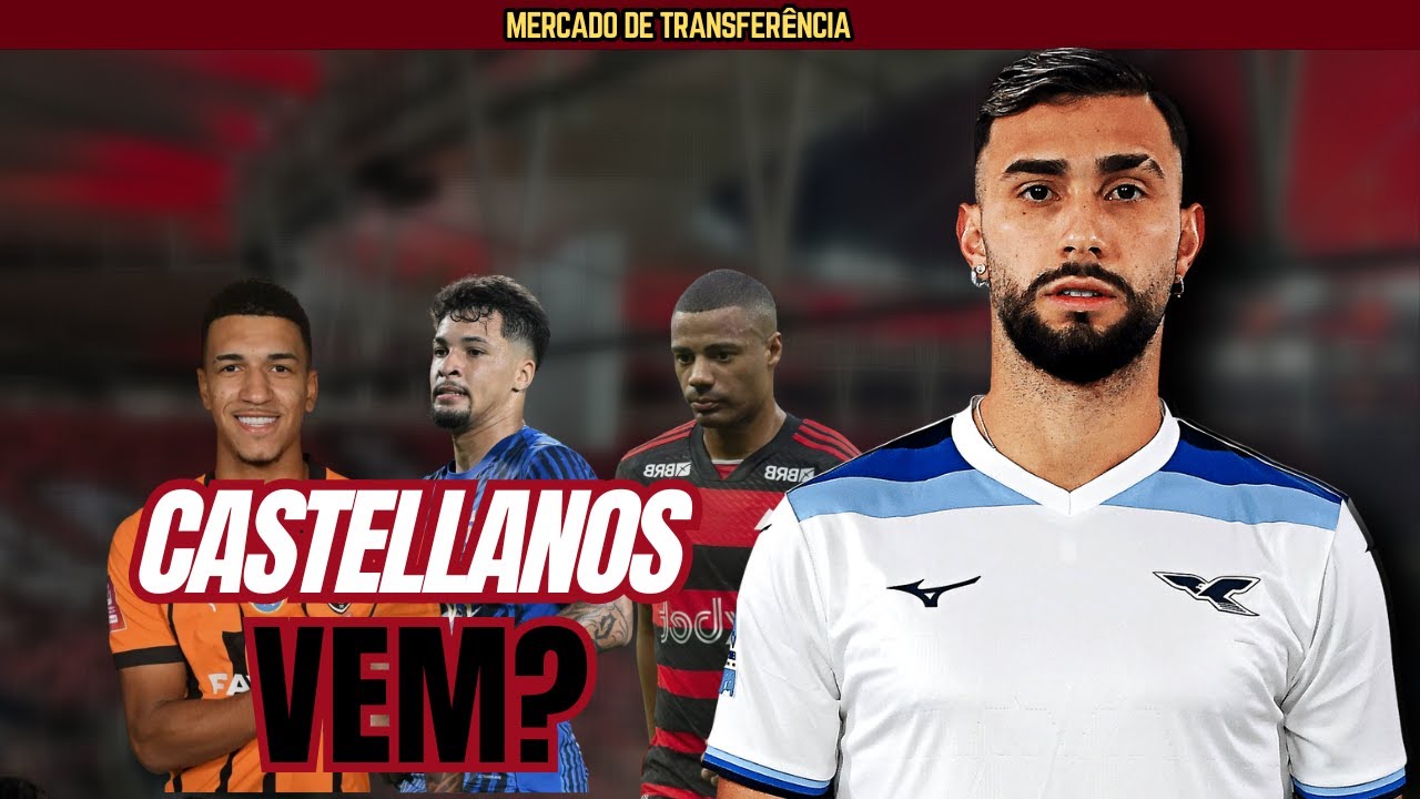 POR QUE A LAZIO AGORA ACEITA NEGOCIAR CASTELLANOS COM O FLAMENGO? 