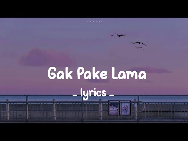 Gak Pake Lama (lirik) class=