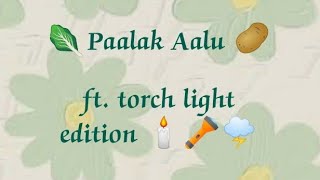 Paalak Aalu recipe | with roti | ft. Torch light edition  screenshot 2
