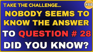 YOUR BRAIN IS STILL SHARP IF YOU CAN YOU SCORE ATLEAST 8. DID YOU KNOW # 28? #generalknowledge