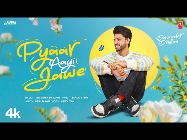 PYAAR AAYI JAWE (Official Video) | Davinder Dhillon | Latest Punjabi Songs 2024 | T-Series class=