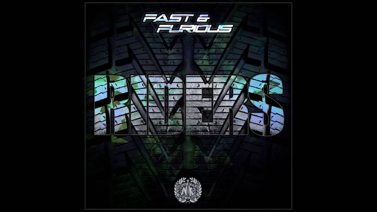 Fast & Furious - Riders (Original Mix)