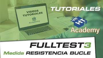 Tutoriales FULLTEST3 -  Medida de la Resistencia Bucle de Tierra
