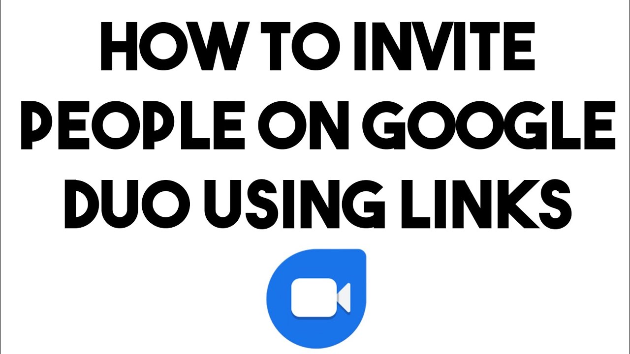 How to Invite People on Google Duo Using Links