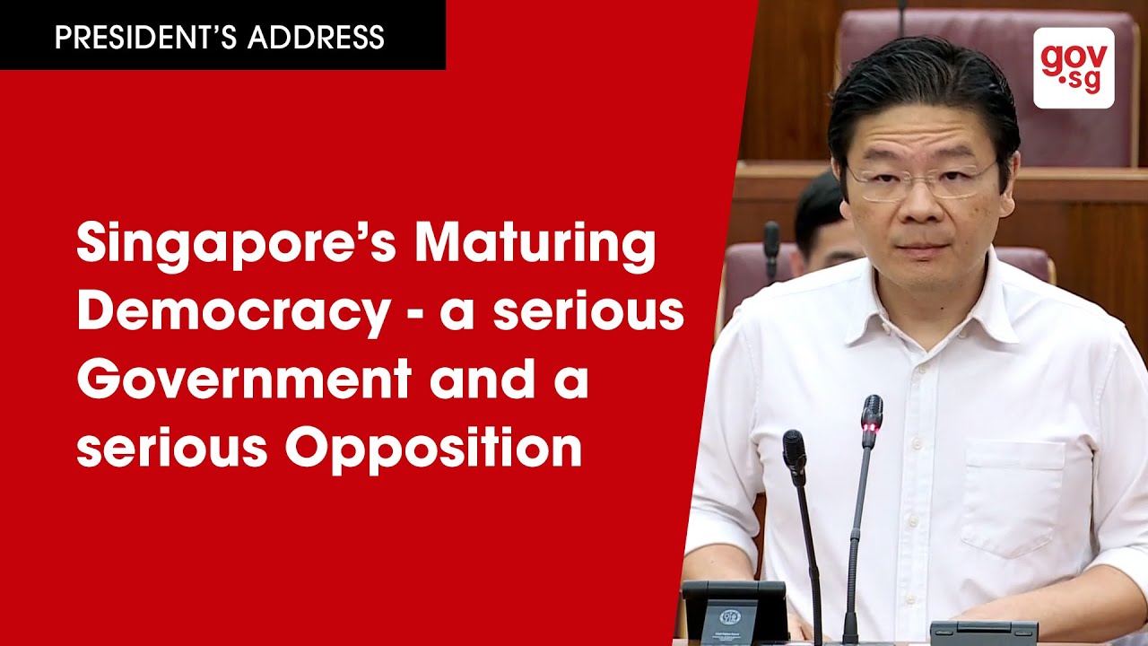Singapore’s Maturing Democracy - a serious Government and a serious Opposition