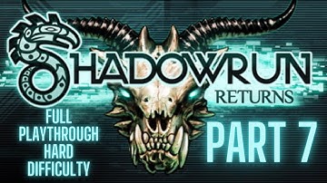Shadowrun Returns - Part 7 Hard Difficulty Blind Playthrough