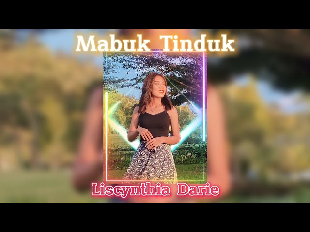 Mabuk Tinduk - Liscynthia Darie (Official Lyrics Video) class=