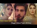 Koi chand rakh ost  singer rahat fateh ali khan  ayeza khan  pakistani dramas ost  noor vm