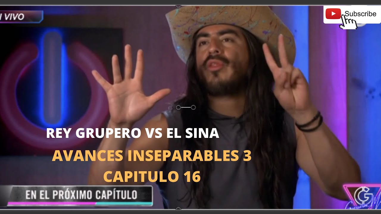 AVANCES INSEPARABLES 3 CAPITULO 16, REY GRUPERO VS EL SINA - YouTube