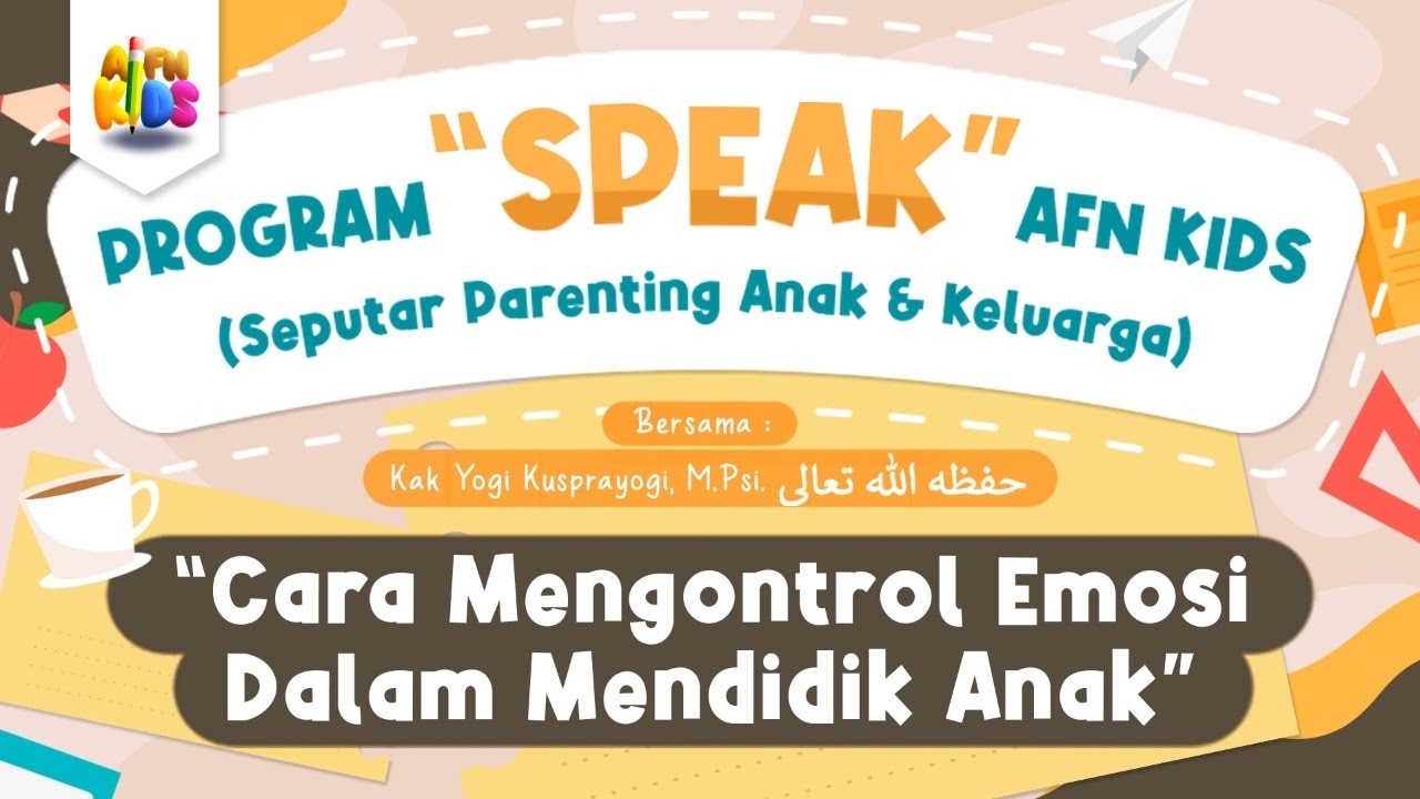 [LIVE] Cara Mengontrol Emosi dalam Mendidik Anak  -  Kak Yogi Kusprayogi, M.Psi