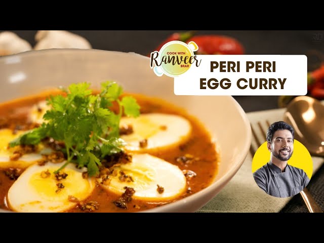 Peri Peri Egg Curry | तीखा पेरी पेरी अंडा करी | spicy masala Egg/ Anda curry | Chef Ranveer Brar