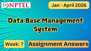NPTEL Data Base Management System Development Week 7 Assignment Answer With Explanation Jan–Apr 2026