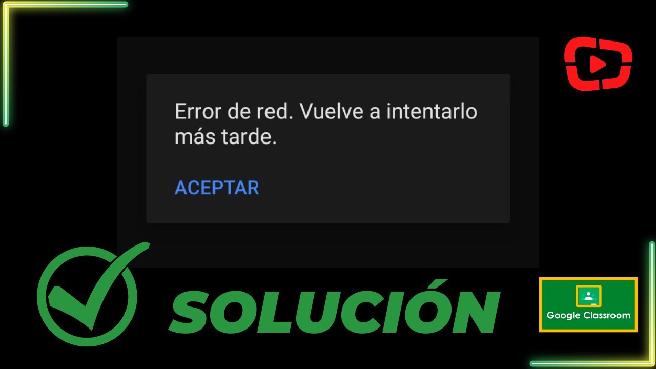 Error de red vuelva a intentarlo más tarde #Classroom para #Android
