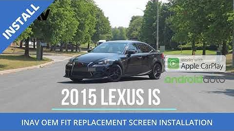 INSTALLATION INAV Tesla Style Android Replacement Screen 2015 Lexus IS CarPlay Backup Cam Navigation