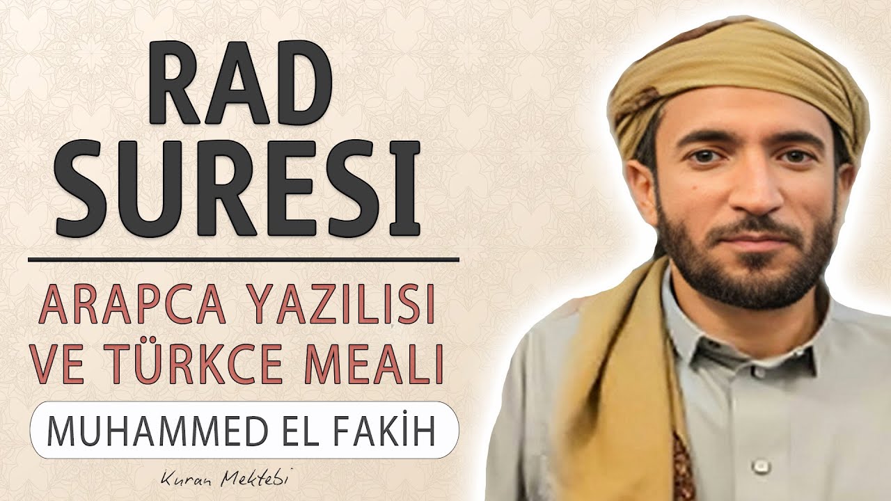 Rad suresi anlamı dinle Muhammed el Fakih (Rad suresi arapça yazılışı okunuşu ve meali)