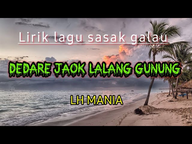 Lirik lagu sasak Dedare jaok versi Lumbung harapan mania(LH) class=