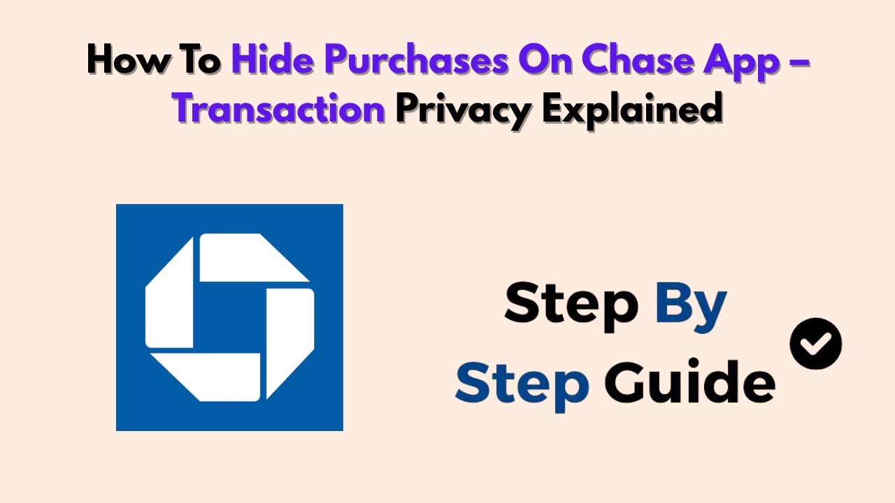 How To Hide Purchases On Chase App – Transaction Privacy Explained