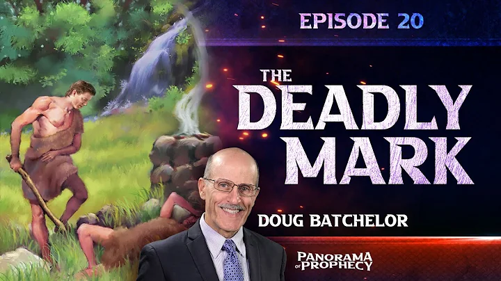 Panorama of Prophecy: "The Deadly Mark" | Doug Bat...