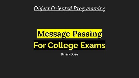 Message Passing  | Object Oriented Programming | For College Exams | Binary Dose