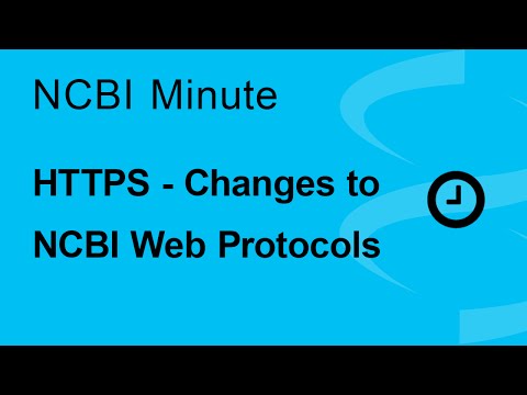 NCBI Minute: Important Changes Coming to NCBI Web Protocols - HTTPS