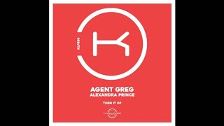 Alexandra Prince, Agent Greg - Turn It Up (Extended Mix) [Klaphouse Records] [TECH HOUSE]