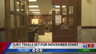 McLennan County jury trials to resume after six months