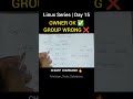 Linux Day 15🔥chgrp command #Linux #chgrp #LinuxPermissions #DevOps #LinuxForBeginners #Shorts #viral