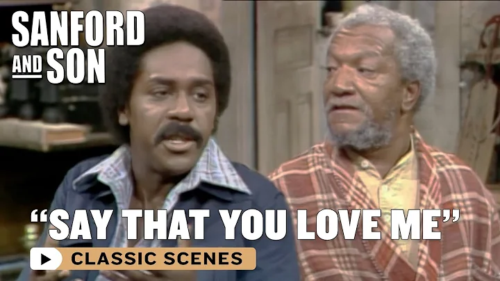 Fred Cant Say I Love You I Sanford and Son