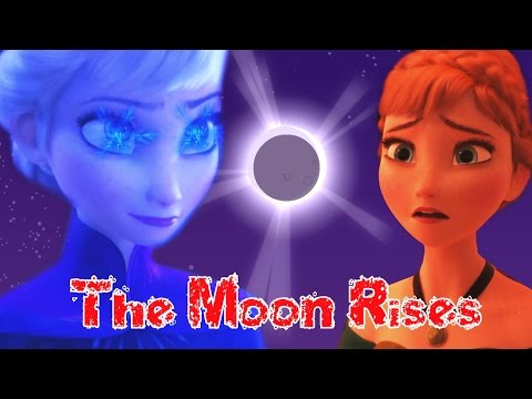The Moon Rises|Elsa&Anna