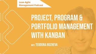 Project, Program & Portfolio Management with KANBAN | LAMP Podcast