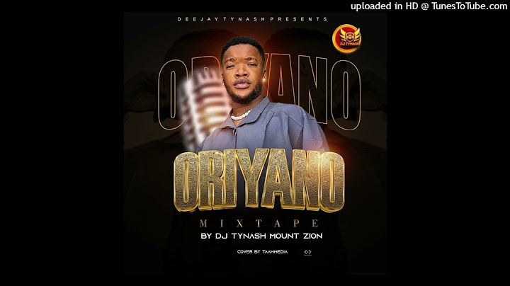 ###ORIYANO HITS MIXTAPE BY DJ TYNASH MOUNTZION +27651399038