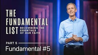 The Fundamental List, Part 5: Fundamental #5 // Andy Stanley