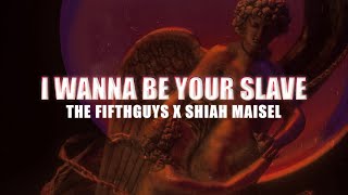 Download Lagu The FifthGuys \u0026 Shiah Maisel - I Wanna Be Your Slave MP3