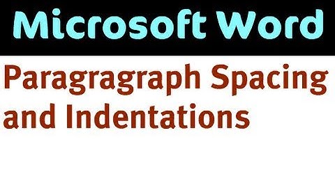 Paragraph Spacing and Indentations in Word 2007